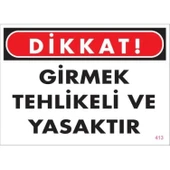 Girmek Yasaktır Uyarı Levhası 25x35 KOD:413 thumbnail 2