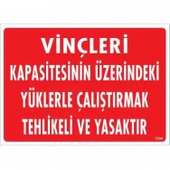 Vinçleri Kapasitesinin Üzerindeki Yüklerle Çalıştırarak Tehlikeli Ve Ya Uyarı Levhası 25x35 KOD:1334 thumbnail 2