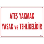 Ateşle Yaklaşmak Yasak Uyarı Levhası 25x35 KOD:877 thumbnail 2