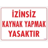 Kaynak Yapmak Yasaktır Uyarı Levhası 25x35 KOD:720 thumbnail 2