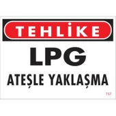 LPG Ateşle Yaklaşma Uyarı Levhası 25x35 KOD:757 thumbnail 1