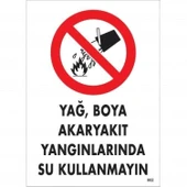 Yağ Boya Akaryakıt Yağlarında Su Kullanmayın Uyarı Levhası 25x35 KOD:862 thumbnail 1
