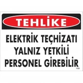 Tehlike Elektrik Teçhizatı Yalnız Yetkili Personel Girebilir Uyarı Levhası 25x35 KOD:1123 thumbnail 2