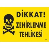 Dikkat Zehirlenme Tehlikesi Uyarı Levhası 25x35 KOD:770 thumbnail 3