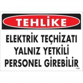 Tehlike Elektrik Teçhizatı Yalnız Yetkili Personel Girebilir Uyarı Levhası 25x35 KOD:1123 thumbnail 1