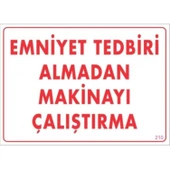 Emniyet Tedbiri Almadan Çalıştırma Uyarı Levhası  25x35 KOD:210 thumbnail 2