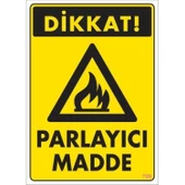 Dikkat Parlayıcı Madde Uyarı Levhası 25x35 KOD:799 thumbnail 3