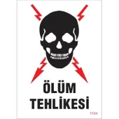 Ölüm Tehlikesi Uyarı Levhası 25x35 KOD:1104 thumbnail 1