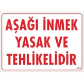 Aşağı İnmek Yaşaktır Uyarı Levhası 25x35 KOD:420 thumbnail 3