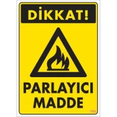 Dikkat Parlayıcı Madde Uyarı Levhası 25x35 KOD:799 thumbnail 1