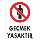 Geçmek Yasaktır Uyarı Levhası 25x35 KOD:1485 thumbnail 1
