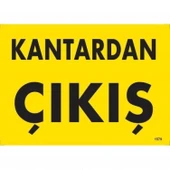 Kantardan Çıkış Uyarı Levhası 25x35 KOD:1579 thumbnail 2