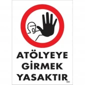 Atölyeye Girmek Yasaktır Uyarı Levhası 25x35 KOD:1483 thumbnail 2
