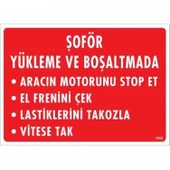 Şoför Yükleme Ve Boşaltmada Uyarı Levhası 25x35 KOD:1553 thumbnail 1