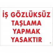 İş Gözlüksüz Taşlama Yapmak Yasaktır Uyarı Levhası 25x35 KOD:37 thumbnail 2