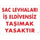 Sac Levhaları İş Eldivensiz Taşımak Yasaktır Levhası 25x35 KOD:38 thumbnail 2
