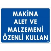 Makine Alet Ve Malzemeni Özenli Kullan Uyarı Levhası 25x35 KOD:232 thumbnail 2