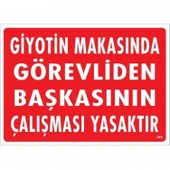 Giyotin Makasında Görevliden Başkasının Çalışması Yasaktır Uyarı Levhası 25x35 KOD:249 thumbnail 2