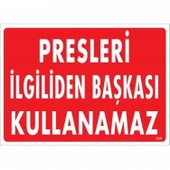 Presleri İlgiliden Başkası Kullanamaz Uyarı Levhası 25x35 KOD:235 thumbnail 2