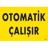 Otomotik Çalışır Uyarı Levhası 25x35 KOD:245 thumbnail 1
