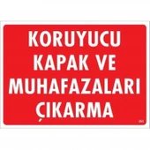 Koruyucu Kapak Ve Muhafazaları Çıkarma Uyarı Levhası 25x35 KOD:263 thumbnail 2