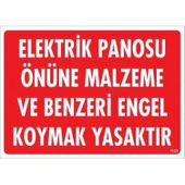 Elektrik Panosu Önüne Malzeme Ve Benzeri Engel Koymak Yasaktır Uyarı Levhası 25x35 KOD:1133 thumbnail 2