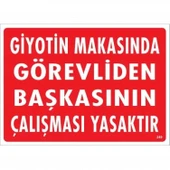 Giyotin Makasında Görevliden Başkasının Çalışması Yasaktır Uyarı Levhası 25x35 KOD:249 thumbnail 1