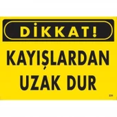 Dikkat Kayışlardan Uzak Dur Uyarı Levhası 25x35 KOD:225 thumbnail 1