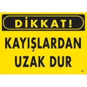 Dikkat Kayışlardan Uzak Dur Uyarı Levhası 25x35 KOD:225 thumbnail 3