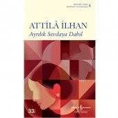 Ayrılıkta Sevdaya Dahil - Attila İlhan - 1