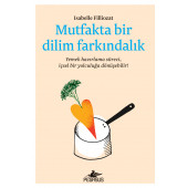 Mutfakta Bir Dilim Farkındalık: Yemek Hazırlama Süreci İçsel Bir Yolculuğa Dönüşebilir! - 1