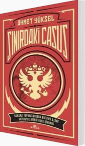 Sınırdaki Casus-Osmanlı Topraklarında Bir Rus Ajanı Ahmet Yüksel Kronik Kitap - 1