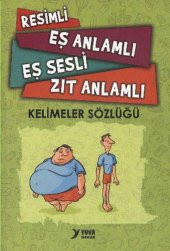 Resimli Eş Anlamlı Eş Sesli Zıt Anlamlı Kelimeler Sözlüğü - 1