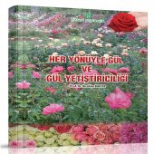 Her Yönüyle Gül ve Gül Yetiştiriciliği Kitabı - 1