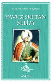 Sancak Yayınları Yavuz Sultan Selim - 8 Yıla 80 Yılı Sığdıran - 1