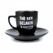 SİYAH YAR BEN BELANIN TA KENDİSİYİM TÜRK KAHVE FİNCANI - 1