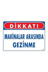 Uyarı Levhası Makinaların Arasında Gezinme "221" - 1