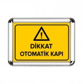 Dikkat Otomatik Kapı A3 Cerceveli Uyarı ve Yönlendirme Levhası - 1