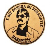 E BİZ BOŞUNAMI BURADAYIZ BABAYİĞİT Deri PEÇ - Arma - Askeri Patch - 1