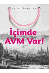 Içimde Avm Var - Sadettin Ökten 9786056549717 - 1