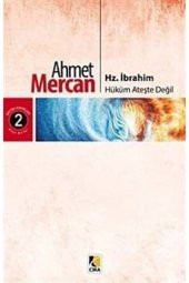 Hz. Ibrahim & Hüküm Ateşte Değil - 1