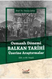 Osmanlı Dönemi Balkan Tarihi Üzerine Araştırmalar - Gürsoy Şahin 9786057005533 - 1