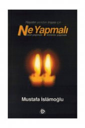 Hayatın Yeniden İnşası İçin Ne Yapmalı Nasıl Yapmalı Kiminle Yapmalı Mustafa İslamoğlu - 1