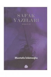 Şafak Yazıları - Mustafa İslamoğlu - 1