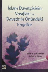İslam Davetçisinin Vasıfları ve Davetinin Önündeki Engeller - 1