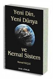Yeni Din, Yeni Dünya Ve Kemal Sistem - 1