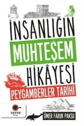 Insanlığın Muhteşem Hikayesi - Peygamberler Tarihi-Ömer Faruk Paksu - 1