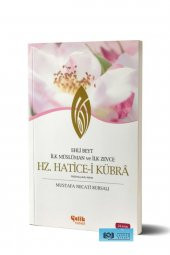 Ehli Beyt İlk Müslüman ve İlk Zevce Hz. Hatice-i Kübra - Mustafa Necati Bursalı 9789757161189 - 1