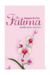 Hz. Fatıma Yaşayan Kuran - Ramazan Deveci - 1