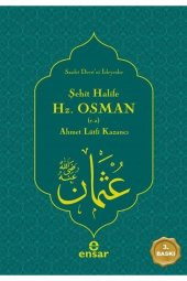 Şehit Halife Emirül-müminin Hz. Osman (r.a.) & Saadet Devrini Isteyenler - 1